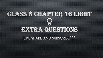 class 8 science chapter 16 light 💡extra questions. all in one study 📚✏