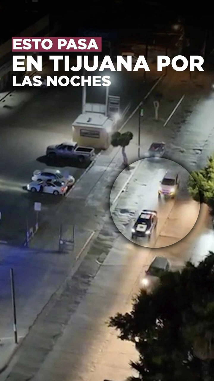 Esto pasa en Tijuana por las noches