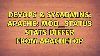DevOps & SysAdmins: Apache: mod_status stats differ from apachetop Information