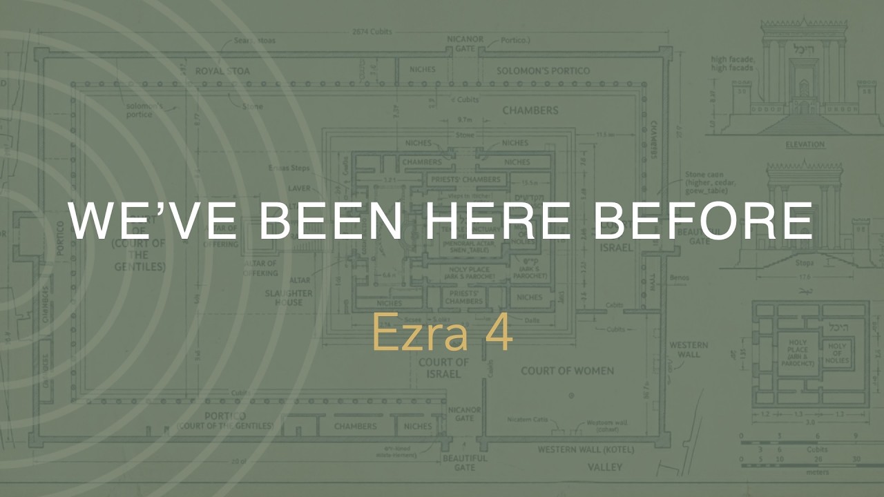 Ezra 4 | We've Been Here Before
