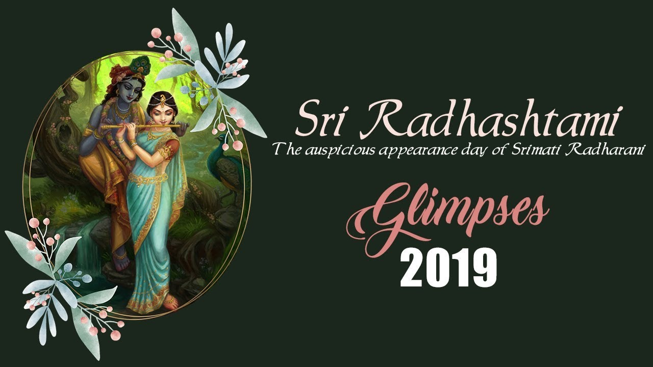 Glimpses of Sri Radhashtami 2019