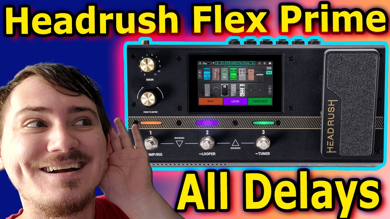 Headrush Flex Prime ALL DELAYS, Flex Prime EVERY DELAY Tone