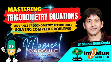 Trigonometry Equations For NIMCET | A Comprehensive Guide | Magical Capsule Course 2024 | Impetus