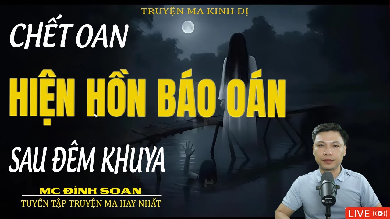 CHẾT OAN HIỆN HỒN BÁO OÁN | Truyện Ma Kinh Dị - Tuyển Tập Truyện Ma Đình Soạn Hay 2025