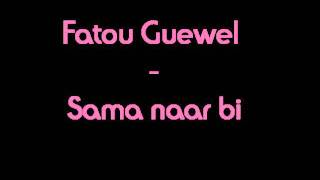 Video thumbnail of "fatou guewel   sama naar bi"