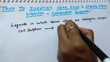 Trick to identify weak field and strong field ligands/coordination compounds /class 12 chemistry.