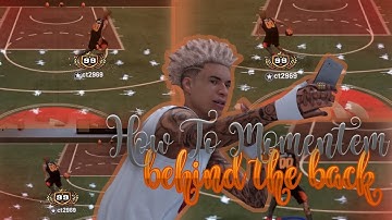 NBA 2K19 HOW TO MOMENTUM BEHIND THE BACK!! EASY!! NBA 2K19 BECOMING A DRIBBLE GOD PART 6