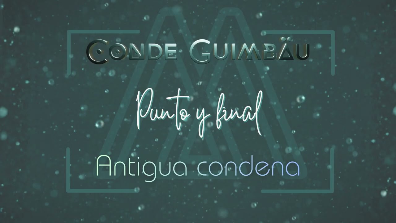 Conde Guimbäu - ANTIGUA CONDENA (Lyric Video Oficial)