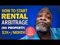 How to Start Rental Arbitrage in 2026 (No Property Needed)