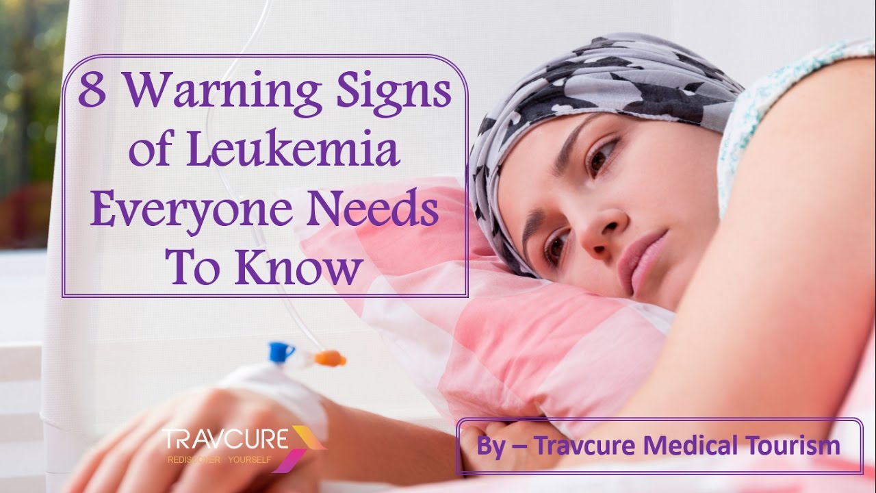 8 Signs Of Leukemia Everyone Needs To Know Youtube