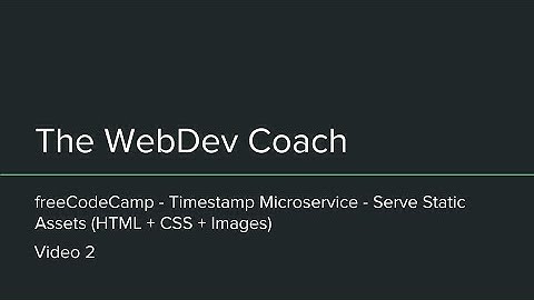 Serve Static Assets in node.js - FreeCodeCamp - Timestamp Microservice 02
