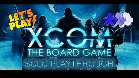 XCOM The Board Game | Overview & Solo Playthrough
