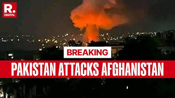 BREAKING: Pakistan Attacks Afghanistan in Air Strike, Multiple Explosions Across Kabul | Taliban