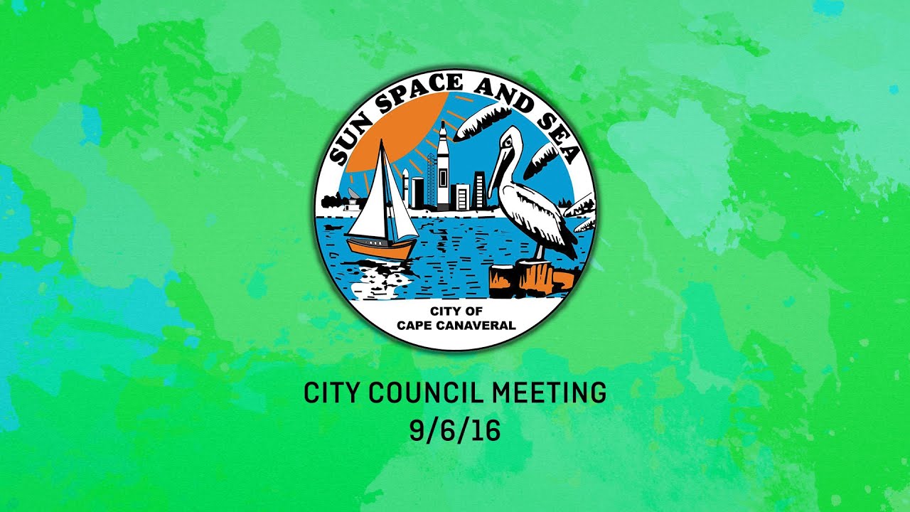 Recording of the City of Cape Canaveral City Council Meeting 9/6/16 ...