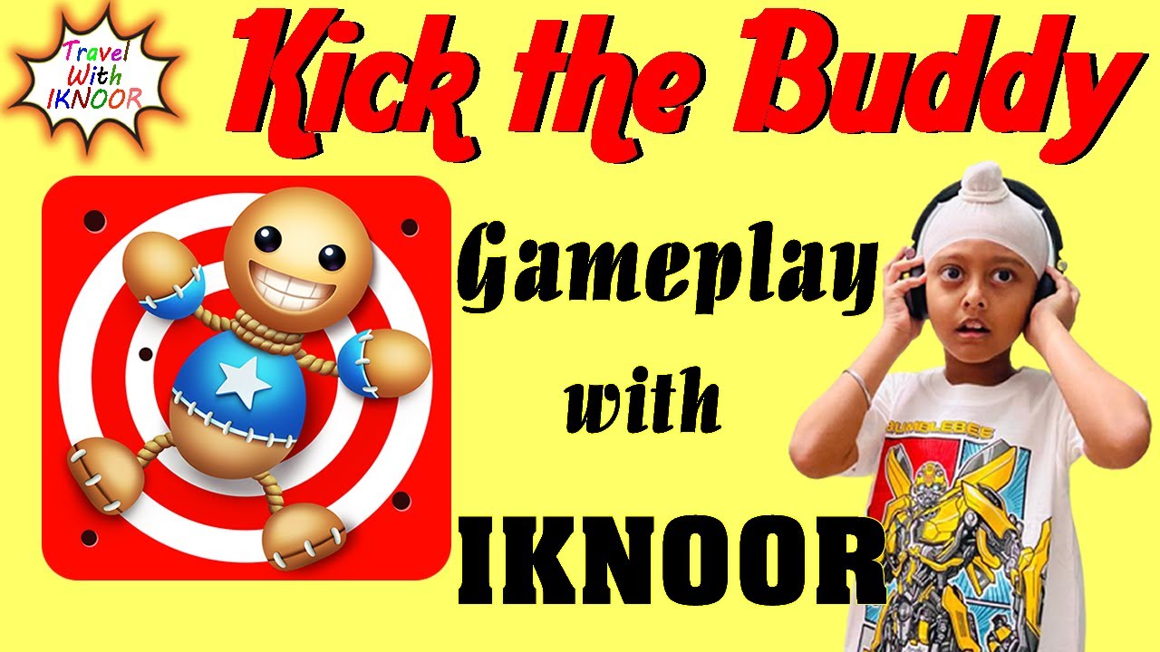 Kick the Buddy Gameplay with IKNOOR ll Travel With Iknoor