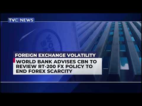 World Bank Advices CBN To Review Rt 200 Fx Policy To End Forex Scarcity