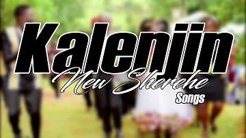 LATEST KALENJIN SHEREHE SONGS MIX 2023