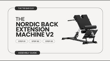 The Nordic Back Extension Machine V2: Assembly Guide