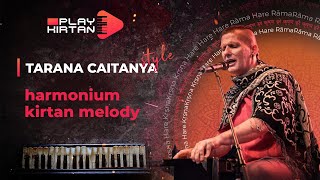 Video thumbnail of "Tarana Caitanya prabhu STYLE - Harmonium kirtan melody"