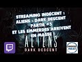 Streaming Ind100 : Aliens Dark Descent #5 ! Et les emmerdes arrivent en masse !