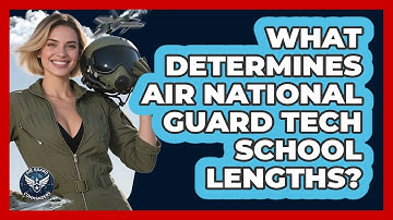 What Determines Air National Guard Tech School Lengths? - Air Guard Commanders