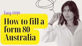 HOW TO FILL FORM 80 AUSTRALIA (EASY STEPS) DETAILED VIDEO