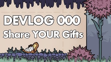Share YOUR Gifts With The World: "Gullywasher" Devlog 000