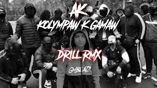 Ak- Kolympaw k Gamaw DRILL RMX [Prod. GMBeaTz]