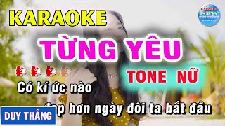 Karaoke Từng Yêu Tone Nữ - New Duy Thắng