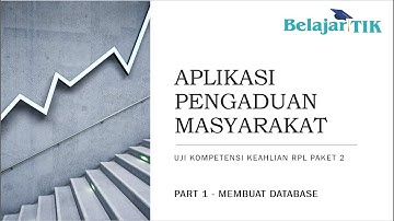 01 - Membuat Database UKK RPL Aplikasi Pengaduan Masyarakat