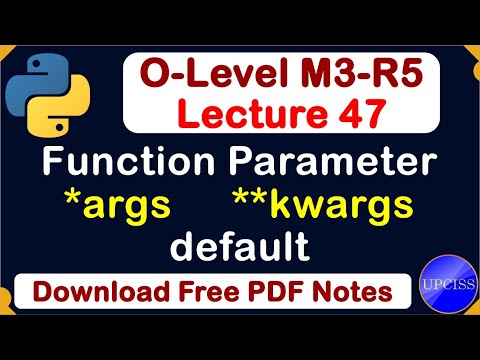 O-Level M3 R5 | Python Function Parameter, *args, **kwargs, default parameter | Lecture 47
