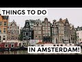 THINGS TO DO IN AMSTERDAM | NDSM, Jordaan & More!