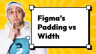 Padding vs Width: Which Should You Use in Figma