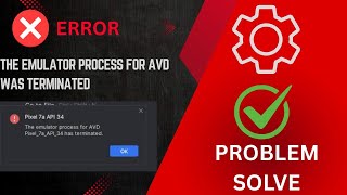 The emulator process for AVD has terminated | 100% Fixed in Android Studio