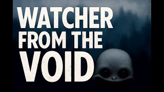 Watcher from the Void – Official Teaser /Gameplay Trailer