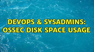 DevOps & SysAdmins: OSSEC disk space usage (3 Solutions!!)