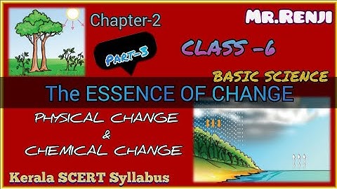 BASIC SCIENCE CLASS-6 Chapter-2 Part-3(The ESSENCE OF CHANGE)