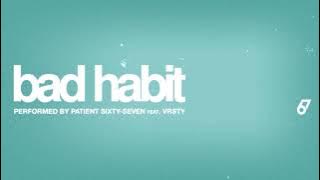 Patient Sixty-Seven - Bad Habit ft. VRSTY (Steve Lacy 'Punk Goes Pop' Cover)