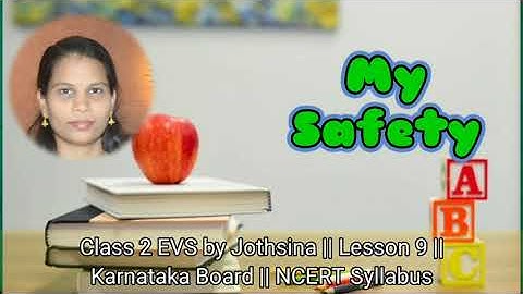Class 2 EVS || Lesson 9 My Safety || Karnataka Board || NCERT Syllabus