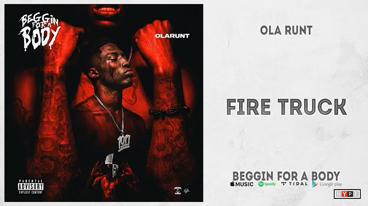 Ola Runt - "Fire Truck" (Beggin For A Body)