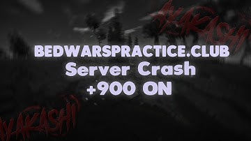BEDWARSPRACTICE.CLUB SERVER CRASH +900 ON [AYAKASHI] -minecraft