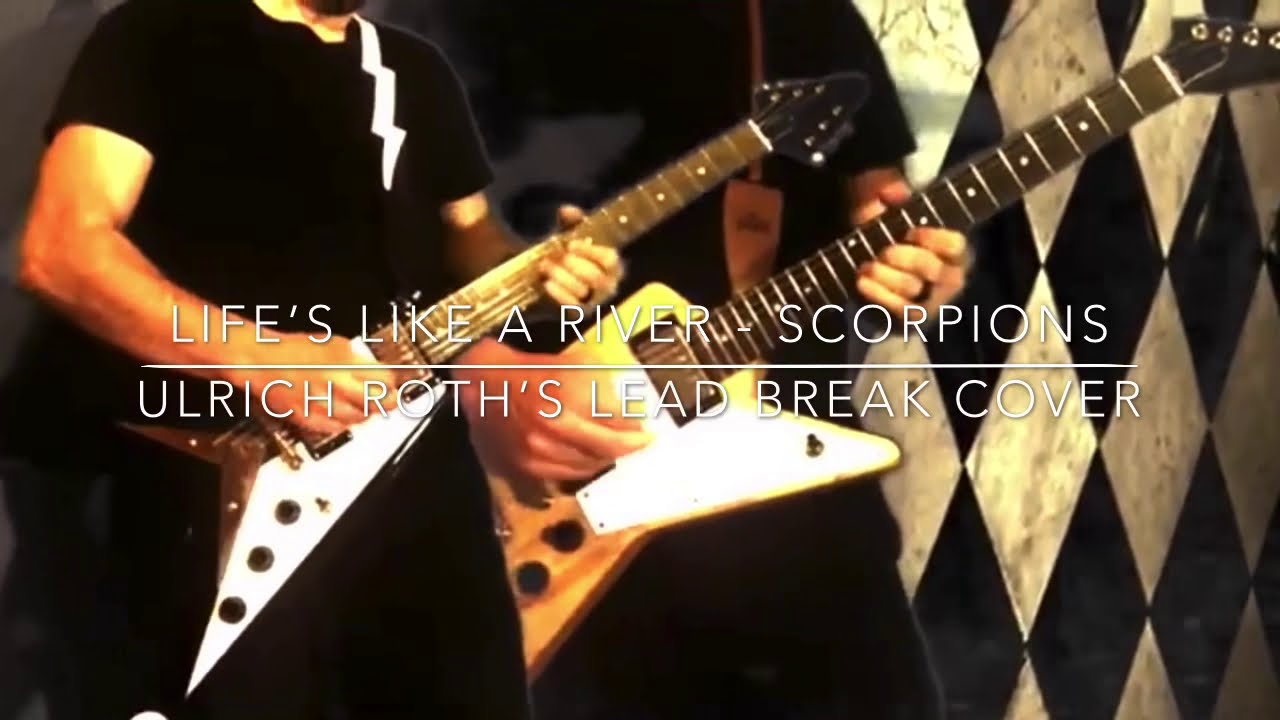 COVER Life’s Like a River - Scorpions (Uli Jon “Ulrich” Roth’s dual ...