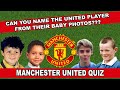 Manchester United - Childhood Photos! How many can you recognize? Guess the footballers quiz 2021