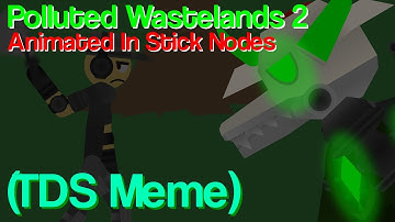 Polluted Wastelands 2 Animated - TDS Animation (TDS Meme)