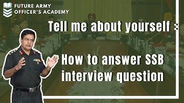 Tell me about yourself : How to answer SSB interview question | Guidance by Col Rajvir Sharma