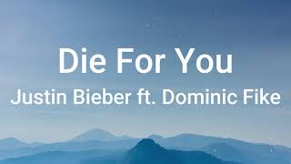 Justin Bieber - Die For You (Lyrics) ft. Dominic Fike