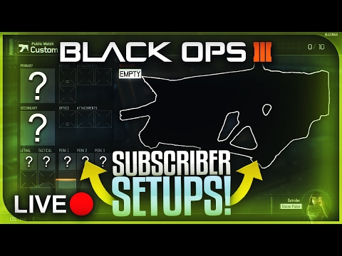 BLACK OPS 3 ~ YOU SAY, I SLAY! - EP. #3 (Viewer Suggested Class Setups)