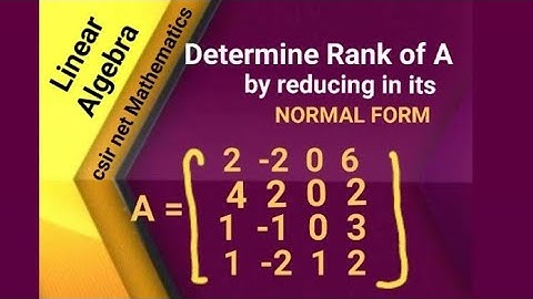 Normal form of matrix to find Rank| Linear Algebra revision for csir net #matrix  #rankofmatrix