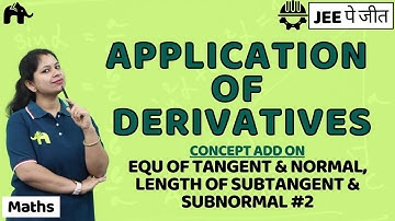 Application of Derivatives Class 12 Maths JEE | NCERT Chapter 6 | Equation of Tangent, Normal #2