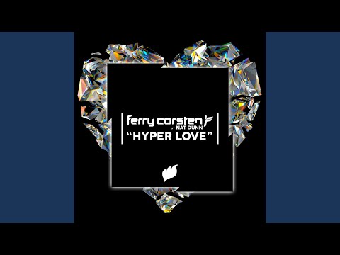 Ferry Corsten - Hyper Love (feat. Nat Dunn)